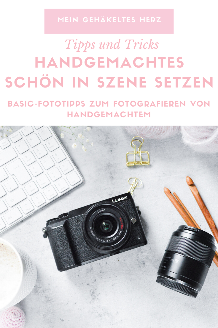 Basic-Foto Tipps für handgemachtes. So fotografiert ihr euere Handgemachten Stücke